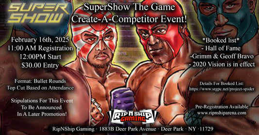 February 16th, 2025 - SuperShow The Game - Create-A-Competitor Event!